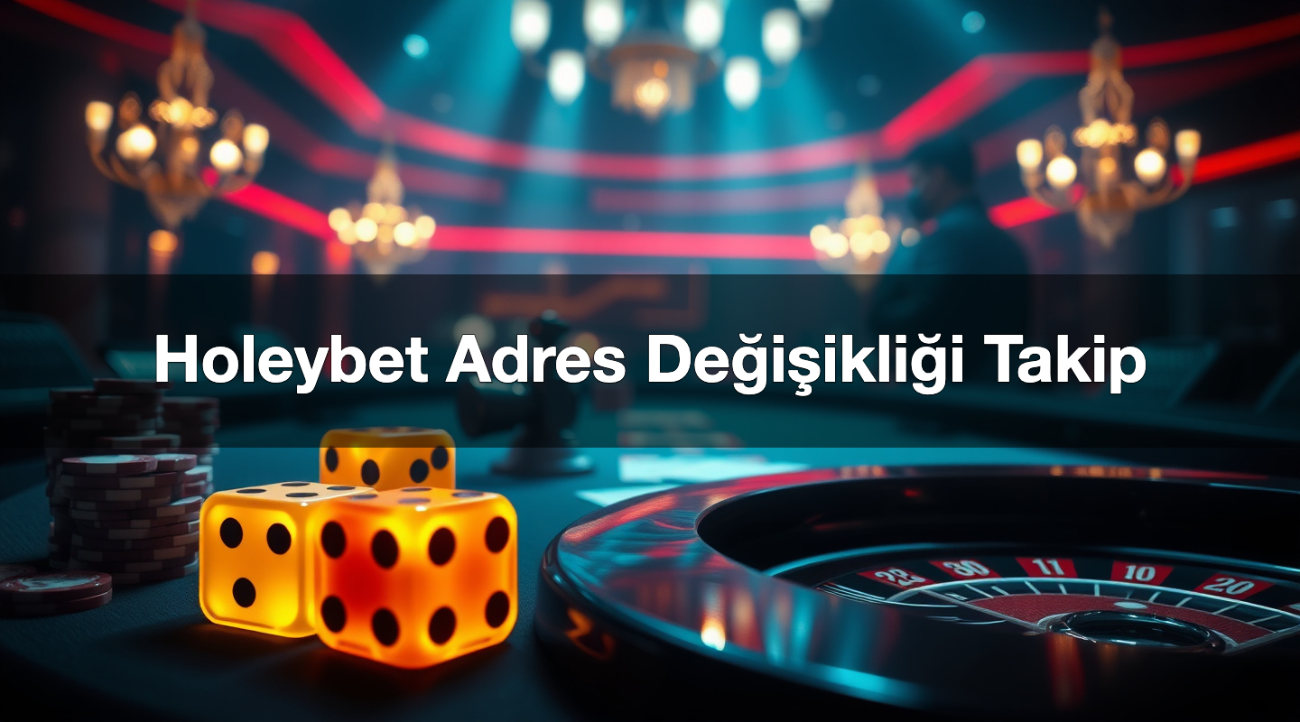 Holeybet Adres Değişikliği Takip 2 Holeybet Adres Değişikliği Takip