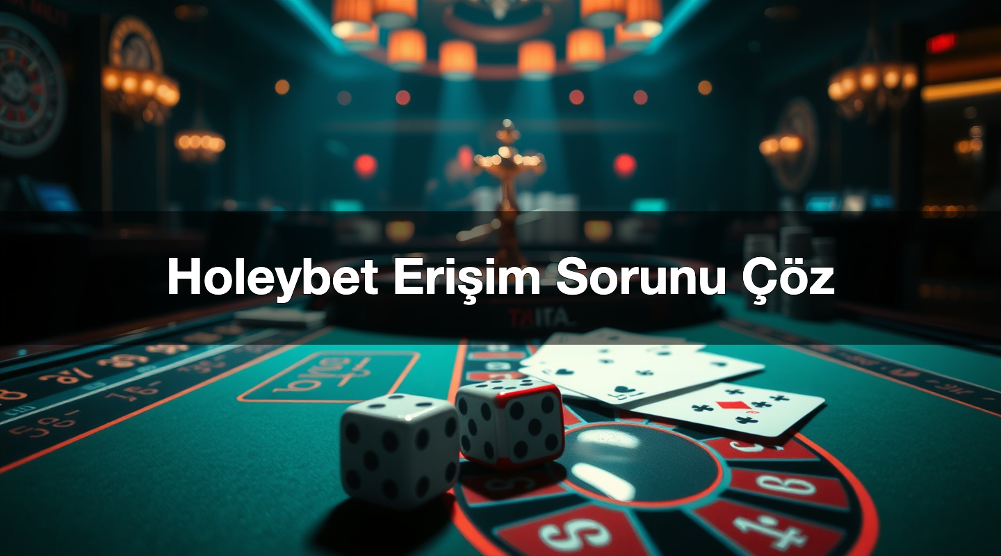 Holeybet Erişim Sorunu Çöz 2 Holeybet Erişim Sorunu Çöz