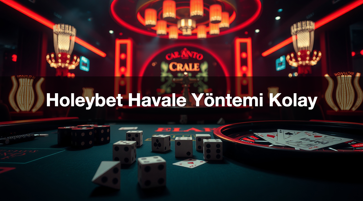 Holeybet Havale Yöntemi Kolay
