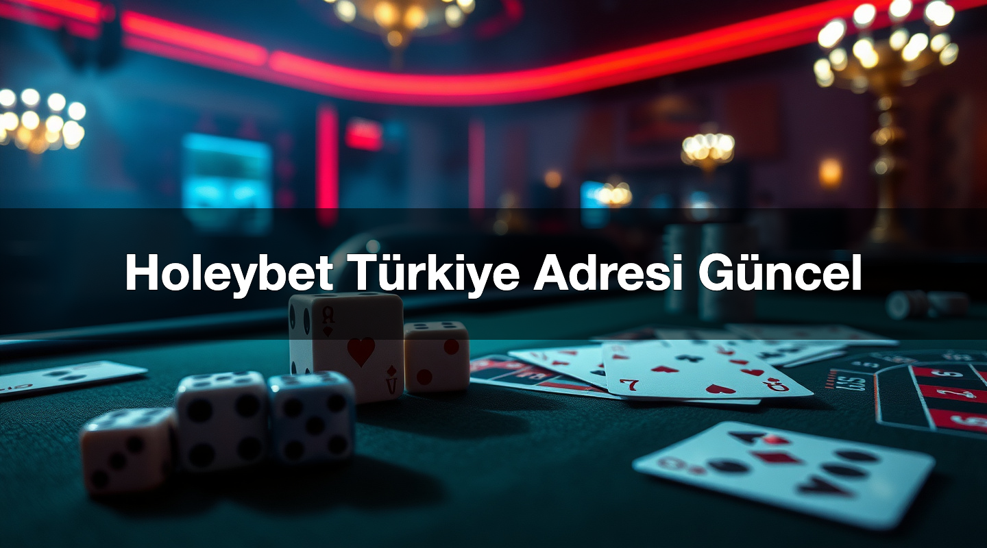 Holeybet Türkiye Adresi Güncel